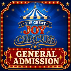 The great joy circus general admission