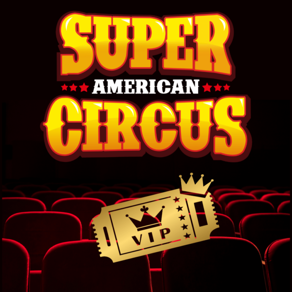 SUPER AMERICAN CIRCUS TICKETS